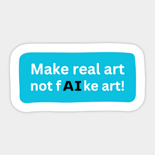 Make real art Sticker